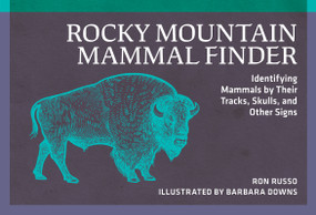 Rocky Mountain Mammal Finder (Identifying Mammals by Their Tracks, Skulls, and Other Signs) by Ron Russo, Barbara Downs, 9780912550398