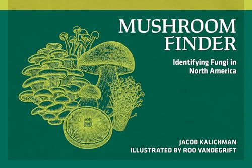 Mushroom Finder (Identifying Fungi in North America) by Jacob Kalichman, Roo Vandegrift, 9780912550411