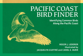 Pacific Coast Bird Finder (Identifying Common Birds Along the Pacific Coast) by Roger J. Lederer, Jacquelyn Giuffre, Carol E. Burr, 9780912550350