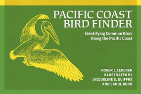 Pacific Coast Bird Finder (Identifying Common Birds Along the Pacific Coast) by Roger J. Lederer, Jacquelyn Giuffre, Carol E. Burr, 9780912550350