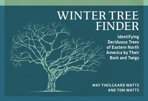 Winter Tree Finder (Identifying Deciduous Trees of Eastern North America by Their Bark and Twigs) by May Theilgaard Watts, Tom Watts, 9780912550459