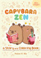 Capybara Zen (A Story and Coloring Book) by Helen H. Wu, 9781953458797
