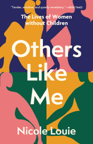 Others Like Me (The Lives of Women without Children) by Nicole Louie, 9781487013110