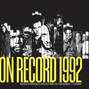 On Record: Vol. 9 - 1992: Images, Interviews & Insights From the Year in Music by G. Brown, 9798988532927