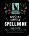 Social Media Spellbook (366 Ways to Get Witchy on the Web) by Amy Blackthorn, Natalie Zaman, 9781454953845