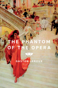The Phantom of the Opera - 9781454954590 by Gaston Leroux, 9781454954590