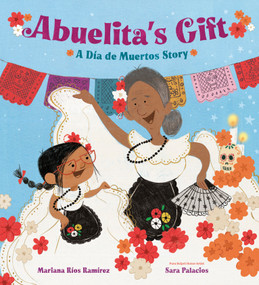 Abuelita's Gift (A Día de Muertos Story) by Mariana Ríos Ramírez, Sara Palacios, 9780593568378