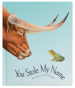 You Stole My Name (The Curious Case of Animals with Shared Names (Board Book)) by Dennis McGregor, Blue Star Press, 9781958803936