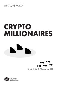 Crypto Millionaires (Blockchain: A Chance for All?) by Mateusz Mach, 9781032621432