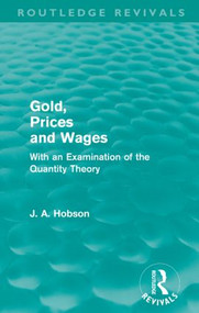 Gold Prices and Wages (Routledge Revivals) - 9780415590020 by J. A. Hobson, 9780415590020