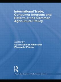 International Trade, Consumer Interests and Reform of the Common Agricultural Policy - 9781138807051 by Susan Senior Nello, Pierpaolo Pierani, 9781138807051