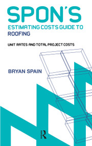 Spon's Estimating Cost Guide to Roofing by Bryan Spain, 9780415344128