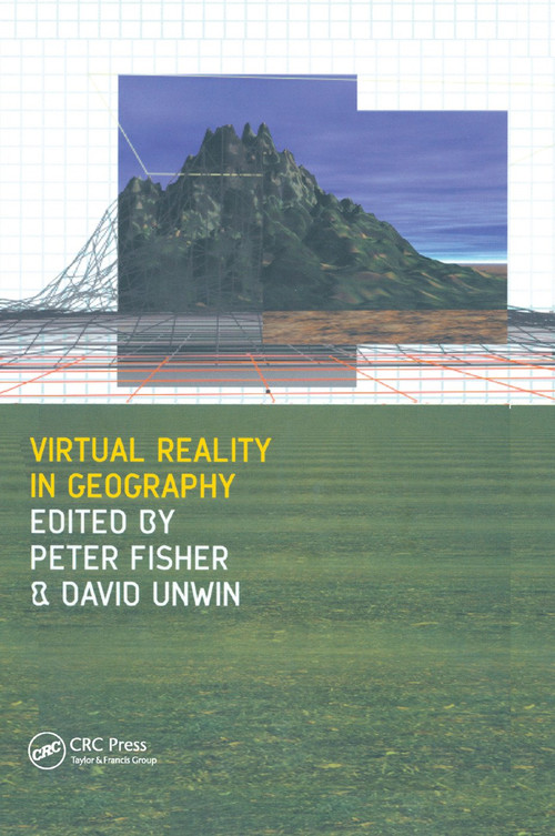 Virtual Reality in Geography by Peter Fisher, David Unwin, 9780367396664