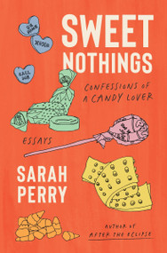 Sweet Nothings (Confessions of a Candy Lover) - 9780063319929 by Sarah Perry, 9780063319929