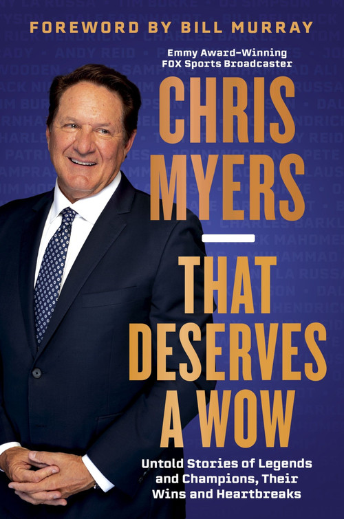 That Deserves a Wow (Untold Stories of Legends and Champions, Their Wins and Heartbreaks) by Chris Myers, 9780063345881