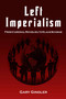 Left Imperialism (From Cardinal Richelieu to Klaus Schwab) by Gary Gindler, 9781557789501