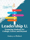 Leadership U: Preparing Students for College, Career, and Beyond (Grades 9-10 Workbook) by The Leadership Program, 9781959411628