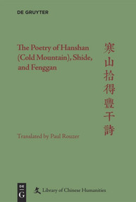The Poetry of Hanshan (Cold Mountain), Shide, and Fenggan by Paul Rouzer, Christopher Nugent, 9781501510564