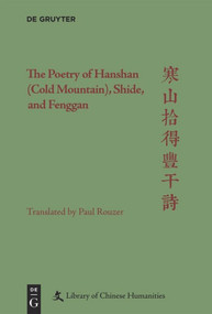 The Poetry of Hanshan (Cold Mountain), Shide, and Fenggan by Paul Rouzer, Christopher Nugent, 9781501510564