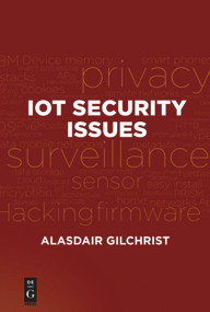 IoT Security Issues by Alasdair Gilchrist, 9781501514746