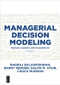 Managerial Decision Modeling (Business Analytics with Spreadsheets, Fourth Edition) by Nagraj (Raju) Balakrishnan, Barry Render, Ralph Stair, Charles Munson, 9781501515101