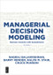 Managerial Decision Modeling (Business Analytics with Spreadsheets, Fourth Edition) by Nagraj (Raju) Balakrishnan, Barry Render, Ralph Stair, Charles Munson, 9781501515101