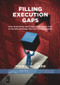 Filling Execution Gaps (How Executives and Project Managers Turn Corporate Strategy into Successful Projects) by Todd C. Williams, 9781501515200