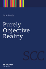 Purely Objective Reality by John Deely, 9781934078082