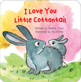 I Love You Little Cottontail by Katrine Crow, atOLOnia, 9781486730018