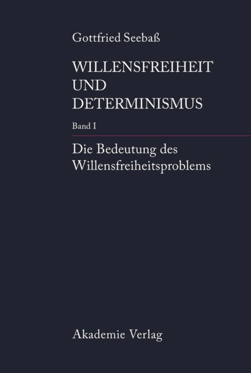 Die Bedeutung des Willensfreiheitsproblems (German Edition) by Gottfried Seebaß, 9783050043395