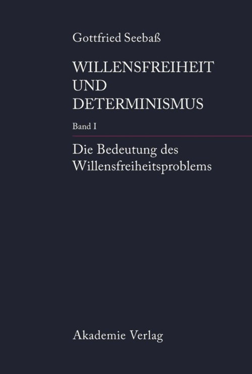 Die Bedeutung des Willensfreiheitsproblems (German Edition) by Gottfried Seebaß, 9783050043395