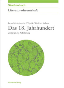 Das 18. Jahrhundert (Zeitalter der Aufklärung) (German Edition) by Iwan-M. D´Aprile, Winfried Siebers, 9783050043647