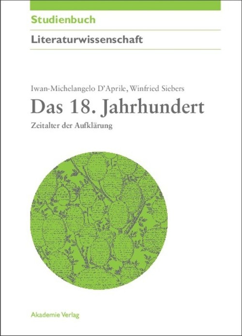 Das 18. Jahrhundert (Zeitalter der Aufklärung) (German Edition) by Iwan-M. D´Aprile, Winfried Siebers, 9783050043647
