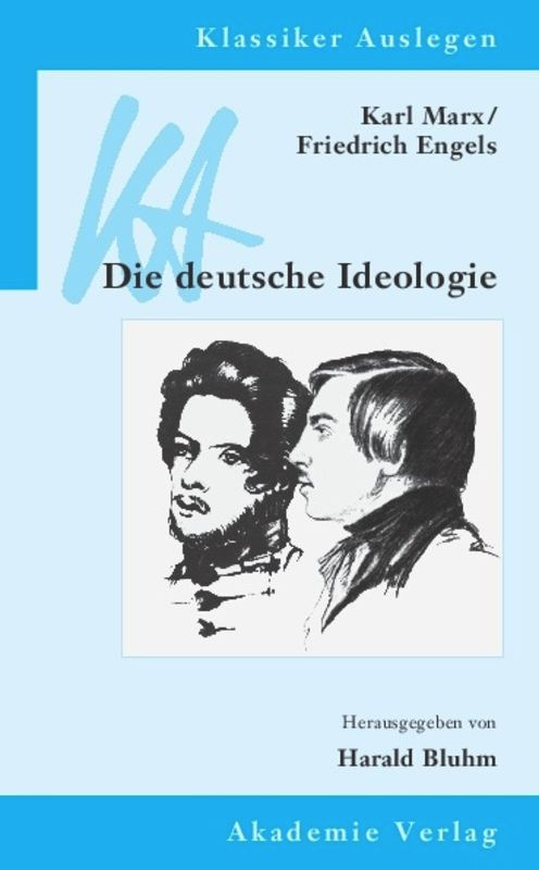 Karl Marx / Friedrich Engels: Die deutsche Ideologie (German Edition) by Harald Bluhm, 9783050043821