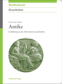 Antike (Einführung in die Altertumswissenschaften) (German Edition) by Christian Mann, 9783050044019
