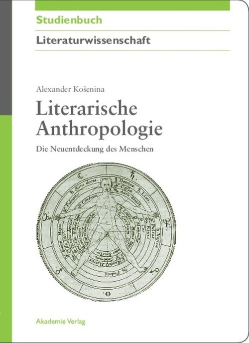 Literarische Anthropologie (Die Neuentdeckung des Menschen) (German Edition) by Alexander Kosenina, 9783050044194