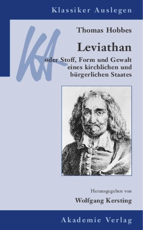 Thomas Hobbes: Leviathan (oder Stoff, Form und Gewalt eines kirchlichen und bürgerlichen Staates) (German Edition) by Wolfgang Kersting, 9783050044460