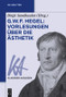 G. W. F. Hegel: Vorlesungen über die Ästhetik (German Edition) by Birgit Sandkaulen, 9783050044712