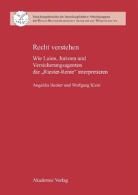 Recht verstehen (Wie Laien, Juristen und Versicherungsagenten die "Riester-Rente" interpretieren) (German Edition) by Angelika Becker, Wolfgang Klein, 9783050044842