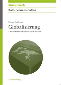 Globalisierung (Literaturen und Kulturen des Globalen) (German Edition) by Ulfried Reichardt, 9783050046310