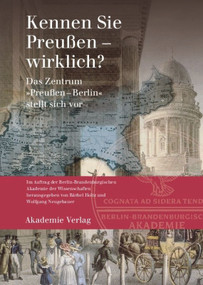 Kennen Sie Preußen - wirklich? (Das Zentrum "Preußen-Berlin" stellt sich vor) (German Edition) by Bärbel Holtz, Wolfgang Neugebauer, 9783050046556