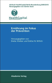 Jahrbuch HealthCapital Berlin-Brandenburg 2009/2010 (Ernährung im Fokus der Prävention) (German Edition) by Dieter Kleiber, Stefan N. Willich, 9783050046587