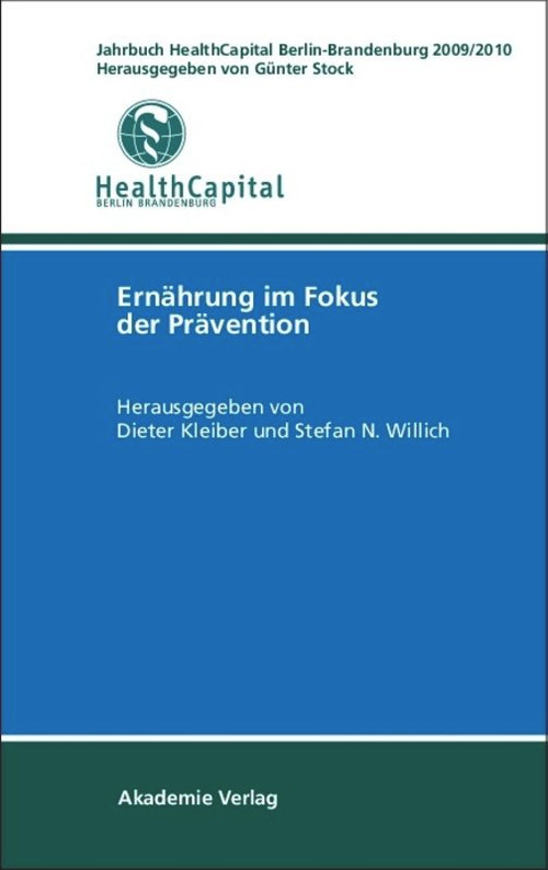 Jahrbuch HealthCapital Berlin-Brandenburg 2009/2010 (Ernährung im Fokus der Prävention) (German Edition) by Dieter Kleiber, Stefan N. Willich, 9783050046587