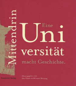 Mittendrin. Eine Universität macht Geschichte (German Edition) by Ilka Thom, Kirsten Weining, 9783050049403