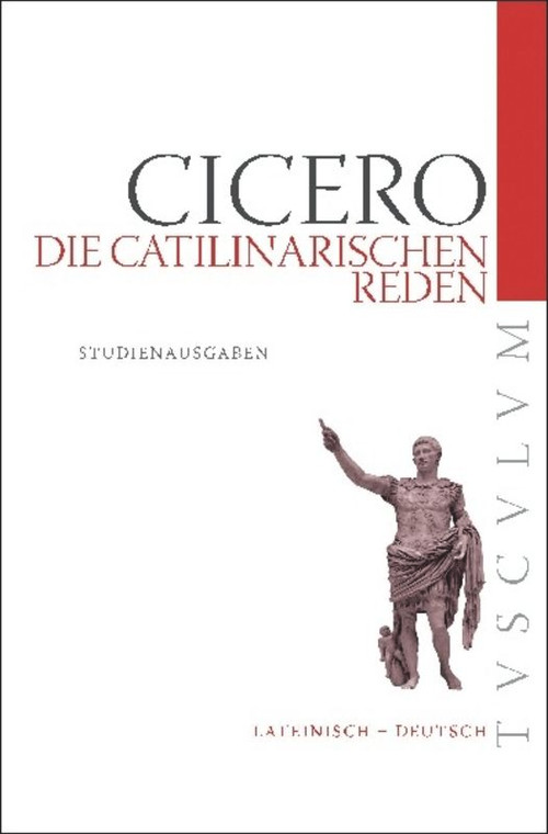 Die Catilinarischen Reden (Lateinisch - Deutsch) (German Edition) by Marcus Tullius Cicero, Manfred Fuhrmann, 9783050052731