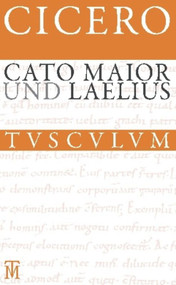 Cato Maior. Laelius (Lateinisch - Deutsch) (German Edition) by Marcus Tullius Cicero, Rainer Nickel, Max Faltner, 9783050052748