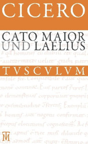 Cato Maior. Laelius (Lateinisch - Deutsch) (German Edition) by Marcus Tullius Cicero, Rainer Nickel, Max Faltner, 9783050052748