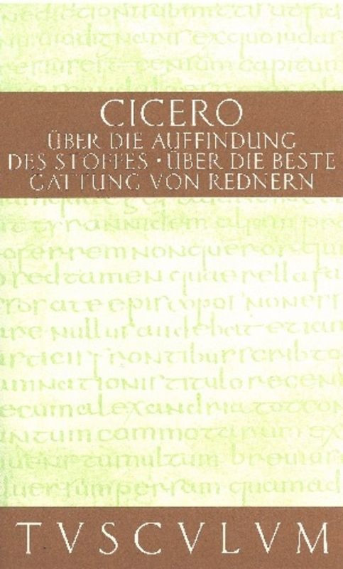 Über die Auffindung des Stoffes / De inventione (Lateinisch - Deutsch) (German Edition) by Cicero, Theodor Nüßlein, 9783050053608