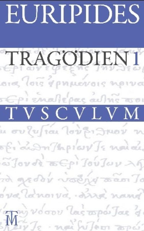 Tragödien (Griechisch - deutsch) (German Edition) by Euripides, Bernhard Zimmermann, Dietrich Ebener, 9783050053721