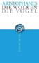 Die Wolken. Die Vögel (German Edition) by Aristophanes, Bernhard Zimmermann, Hans-Joachim Newiger, Ludwig Seeger, 9783050053745
